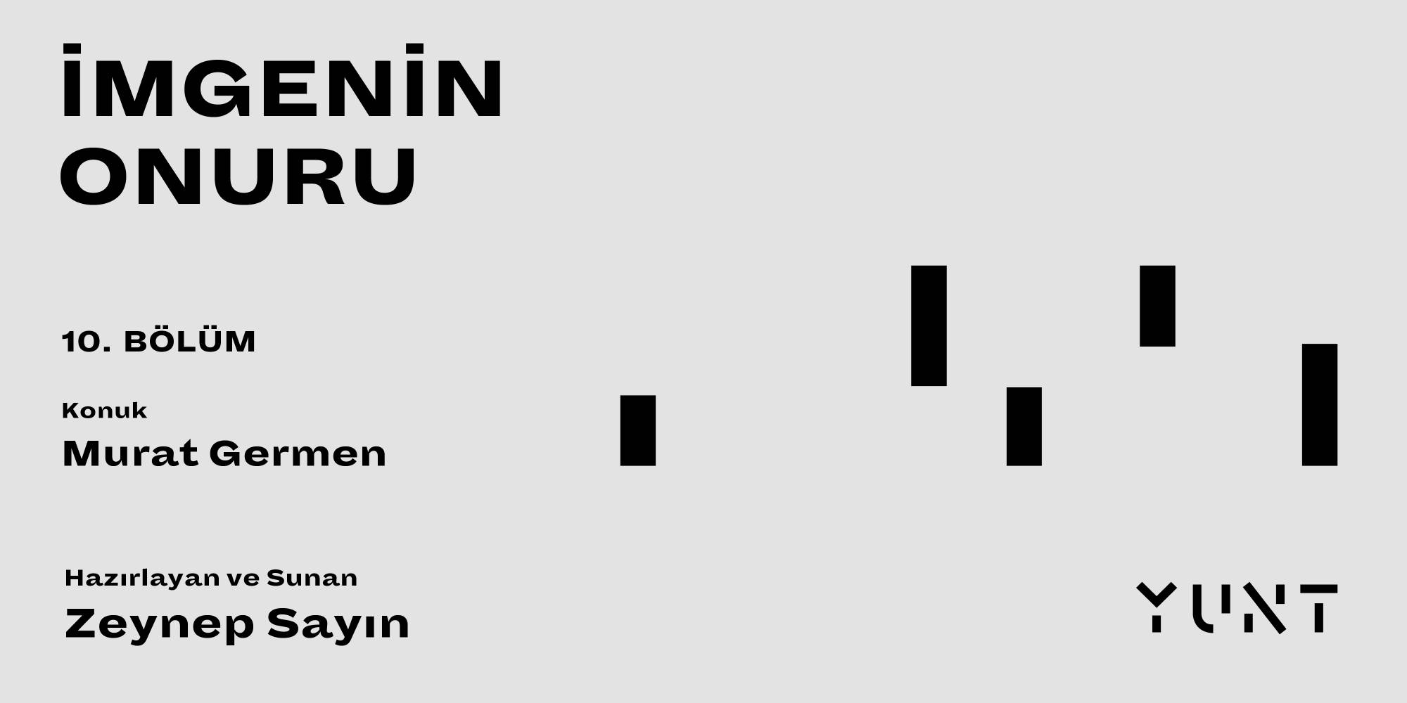 yuntun imgenin onuru baslikli podcast yayininin onuncu konugu murat germen zcHNF7Dw